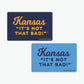 Kansas "It's Not That Bad!" Sticker