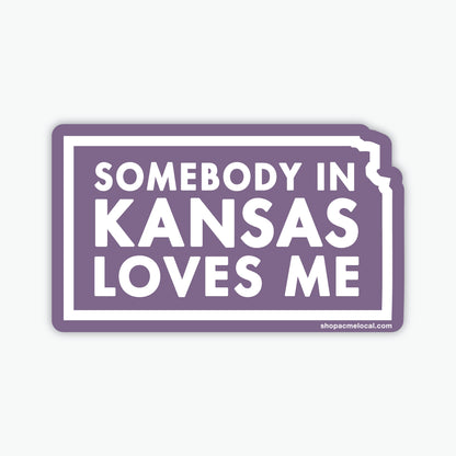 Somebody in Kansas Loves Me Sticker